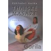 Thajské masáže základní kniha - Irena Krejčová Thajské masáže základní kniha - Irena Krejčová