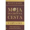 Moja duchovná cesta v Opus Dei (2.vyd.) - Scott Hahn Moja duchovná cesta v Opus Dei (2.vyd.) - Scott Hahn