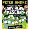 Super School Kids and the Baby Alien Rescue (Peter Andre)(Brožovaná) Super School Kids and the Baby Alien Rescue (Peter Andre)(Brožovaná)