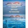 Fotografická škola Bryana Petersona - Peterson Bryan Fotografická škola Bryana Petersona - Peterson Bryan