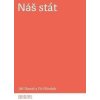 Náš stát - Jiří Hanuš, Vít Hloušek Náš stát - Jiří Hanuš, Vít Hloušek