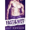 Fast & Wet: A Formula 1 Romance (Kat Ransom)(Brožovaná) Fast & Wet: A Formula 1 Romance (Kat Ransom)(Brožovaná)