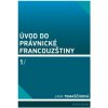 Úvod do právnické francouzštiny 1 - Tomaščínová Jana Úvod do právnické francouzštiny 1 - Tomaščínová Jana