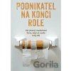 Podnikatel na konci role - Mike Michalowicz Podnikatel na konci role - Mike Michalowicz