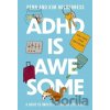 ADHD Is Awesome: A Guide to Mostly Thriving with ADHD Holderness Penn ADHD Is Awesome: A Guide to Mostly Thriving with ADHD Holderness Penn