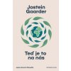 Teď je to na nás - Jostein Gaarder Teď je to na nás - Jostein Gaarder