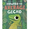 Howard the Average Gecko (Wendy Meddour)(Brožovaná) Howard the Average Gecko (Wendy Meddour)(Brožovaná)