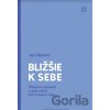Bližšie k sebe - Ján Markoš Bližšie k sebe - Ján Markoš