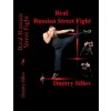 Real Russian Street Fight (Dmitry Sillov)(Brožovaná) Real Russian Street Fight (Dmitry Sillov)(Brožovaná)