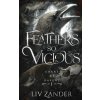 Feathers so Vicious - Liv Zander Feathers so Vicious - Liv Zander