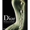 Dior: 60 Years of Style: from Christian Dior to John Galliano Dior: 60 Years of Style: from Christian Dior to John Galliano