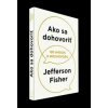 Ako sa dohovoriť - Fisher Jefferson Ako sa dohovoriť - Fisher Jefferson