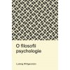 O filosofii psychologie - Ludwig Wittgenstein O filosofii psychologie - Ludwig Wittgenstein