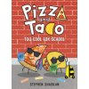 Pizza and Taco: Too Cool for School Pizza and Taco: Too Cool for School