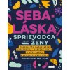 Sebaláska: Sprievodca pre ženy - Megan Logan Sebaláska: Sprievodca pre ženy - Megan Logan