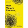 Why We Are Restless (Benjamin Storey,Jenna Silber Storey)(Brožovaná) Why We Are Restless (Benjamin Storey,Jenna Silber Storey)(Brožovaná)