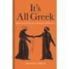 It's All Greek (Alexander Tulloch)(Pevná) It's All Greek (Alexander Tulloch)(Pevná)