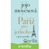 E-kniha Paříž pro jednoho a jiné povídky - Jojo Moyes E-kniha Paříž pro jednoho a jiné povídky - Jojo Moyes