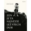 Zen je ta největší lež všech dob Kódó Sawaki 2020 (E-kniha) Zen je ta největší lež všech dob Kódó Sawaki 2020 (E-kniha)