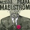 Hudba Praha: Maelstrom Hudba Praha: Maelstrom