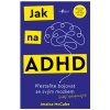Jak na ADHD Jak na ADHD