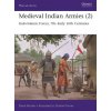 Medieval Indian Armies (2): Indo-Islamic Forces, 7th-Early 16th Centuries Medieval Indian Armies (2): Indo-Islamic Forces, 7th-Early 16th Centuries