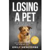 Losing A Pet - A Book of Grief & Recovery Losing A Pet - A Book of Grief & Recovery
