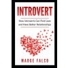 Introvert: How Introverts Can Find Love and Have Better Relationships Introvert: How Introverts Can Find Love and Have Better Relationships