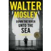 Down the River unto the Sea (Walter Mosley)(Brožovaná) Down the River unto the Sea (Walter Mosley)(Brožovaná)
