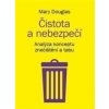 Čistota a nebezpečí - Mary Douglasová Čistota a nebezpečí - Mary Douglasová