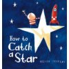 How to Catch a Star (Oliver Jeffers)(Leporelo) How to Catch a Star (Oliver Jeffers)(Leporelo)