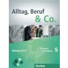 Alltag Beruf & Co. 5 B1/1 Kursbuch +Arbeitsbuch +CD (Jörg Braunert, N. Becker) Alltag Beruf & Co. 5 B1/1 Kursbuch +Arbeitsbuch +CD (Jörg Braunert, N. Becker)