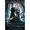 Enchanting the Elven Mage (Klapheke Alisha Klapheke)(Brožovaná) Enchanting the Elven Mage (Klapheke Alisha Klapheke)(Brožovaná)