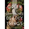 Green and Deadly Things (Jenn Lyons)(Pevná) Green and Deadly Things (Jenn Lyons)(Pevná)