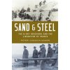 Sand and Steel: The D-Day Invasion and the Liberation of France Sand and Steel: The D-Day Invasion and the Liberation of France