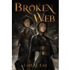 Broken Web (Lee,Lori M.)(Brožovaná) Broken Web (Lee,Lori M.)(Brožovaná)