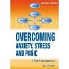 Overcoming Anxiety, Stress and Panic, 2nd Edition Overcoming Anxiety, Stress and Panic, 2nd Edition
