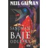 Sandman Báje a odlesky II. - Neil Gaiman Sandman Báje a odlesky II. - Neil Gaiman