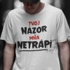Tričko s potlačou TVOJ NÁZOR MŇA NETRÁPI Dámsky Biela M Tričko s potlačou TVOJ NÁZOR MŇA NETRÁPI Dámsky Biela M