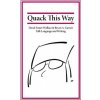 Quack This Way (David Foster Wallace)(Brožovaná) Quack This Way (David Foster Wallace)(Brožovaná)