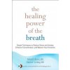 Healing Power of the Breath (Richard P Brown)(Brožovaná) Healing Power of the Breath (Richard P Brown)(Brožovaná)