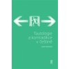 Tautologie a kontradikce v češtině Tautologie a kontradikce v češtině
