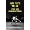 El tenis como experiencia religiosa (DAVID FOSTER WALLACE)(Brožovaná) El tenis como experiencia religiosa (DAVID FOSTER WALLACE)(Brožovaná)