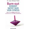 Burn-out kommt nicht nur von Stress Burn-out kommt nicht nur von Stress