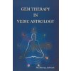 Gem Therapy in Vedic Astrology Gem Therapy in Vedic Astrology