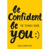Be Confident Be You Be Confident Be You