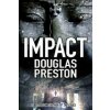 Impact (Douglas Preston)(Brožovaná) Impact (Douglas Preston)(Brožovaná)