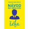 Návod na obsluhu šéfa - Názlerová Renáta Návod na obsluhu šéfa - Názlerová Renáta