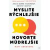 Myslite rýchlejšie, hovo… (Matt Abrahams) Myslite rýchlejšie, hovo… (Matt Abrahams)