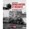 Signalisation et sécurité de l'exploitation ferroviaire - Des compagnies à la SNCF (JANSSOONE)(Brožovaná) Signalisation et sécurité de l'exploitation ferroviaire - Des compagnies à la SNCF (JANSSOONE)(Brožovaná)